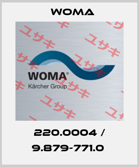 220.0004 / 9.879-771.0  Woma