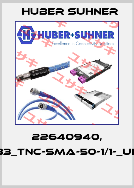 22640940, 33_TNC-SMA-50-1/1-_UE  Huber Suhner