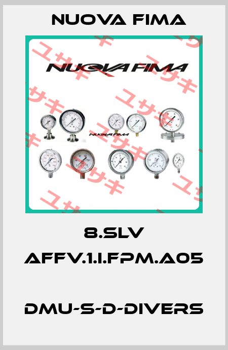8.SLV AFFV.1.I.FPM.A05  DMU-S-D-DIVERS Nuova Fima