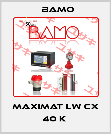 MAXIMAT LW CX 40 K  Bamo
