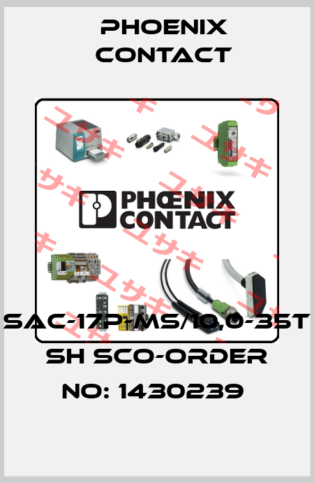 SAC-17P-MS/10,0-35T SH SCO-ORDER NO: 1430239  Phoenix Contact