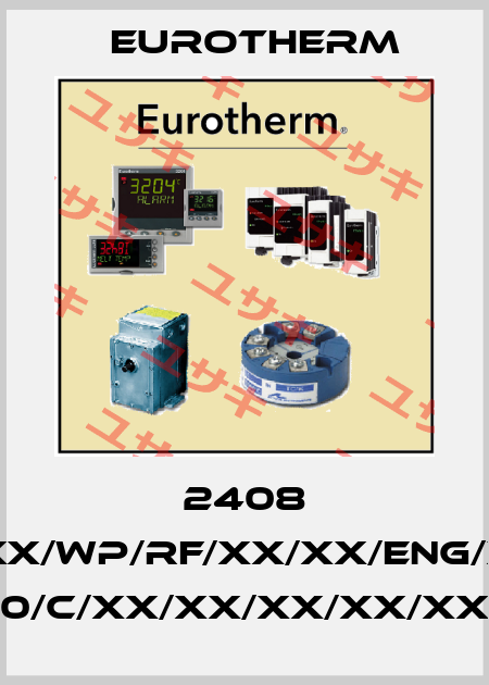 2408 2408/CC/VH/H7/XX/WP/RF/XX/XX/ENG/XXXXX/XXXXXX/ K/0/1200/C/XX/XX/XX/XX/XX/XX/XX Eurotherm
