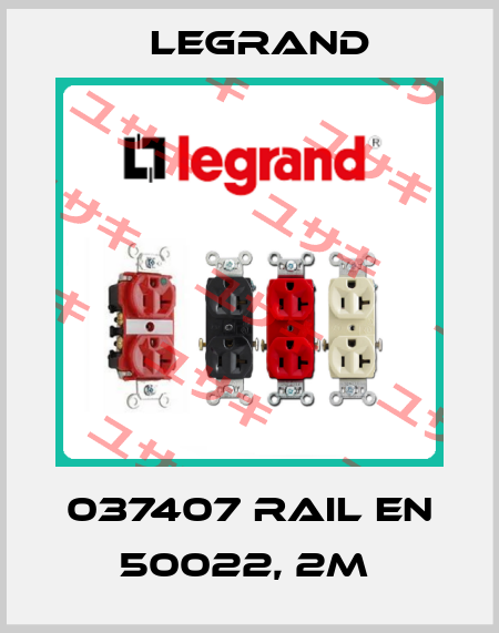 037407 RAIL EN 50022, 2M  Legrand