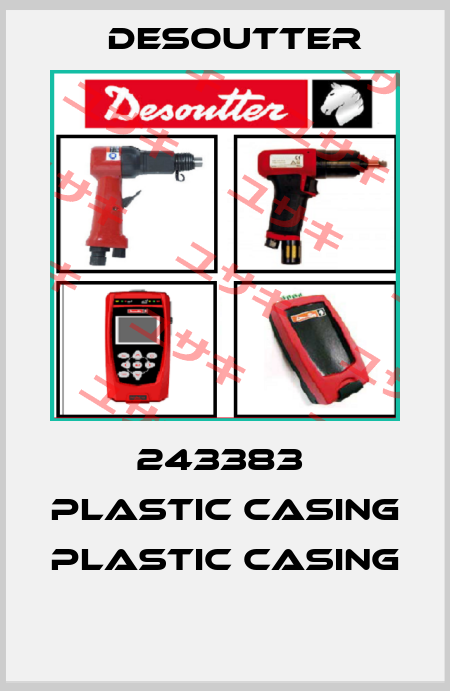 243383  PLASTIC CASING  PLASTIC CASING  Desoutter