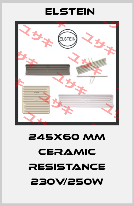 245X60 MM CERAMIC RESISTANCE 230V/250W Elstein