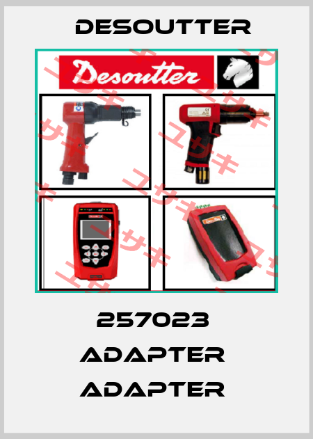 257023  ADAPTER  ADAPTER  Desoutter
