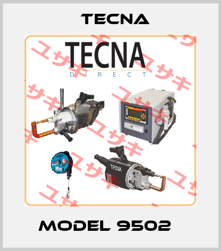 Model 9502   Tecna