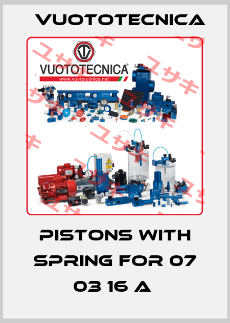 Pistons with spring for 07 03 16 A  Vuototecnica