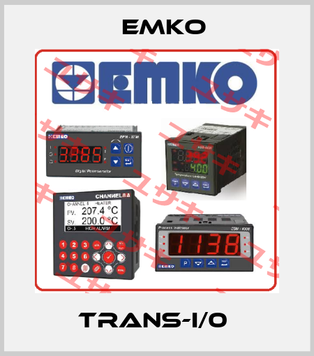 Trans-I/0  EMKO