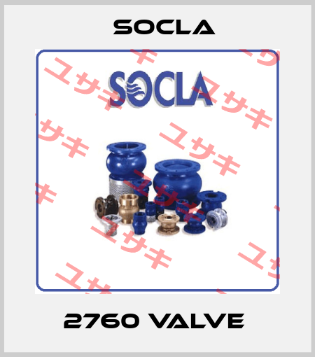 2760 VALVE  Socla
