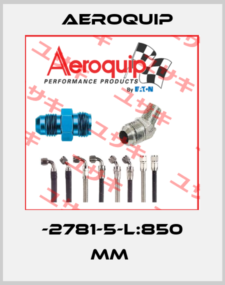 -2781-5-L:850 MM  Aeroquip