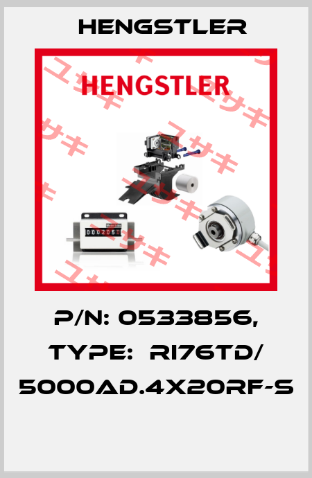 P/N: 0533856, Type:  RI76TD/ 5000AD.4X20RF-S  Hengstler