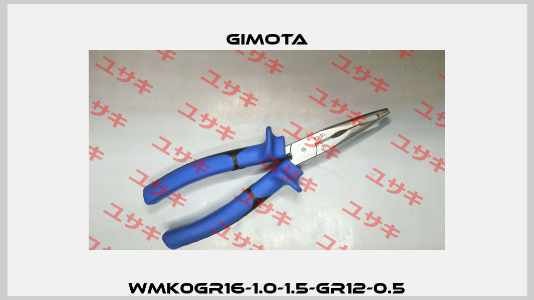 WMK0GR16-1.0-1.5-GR12-0.5 GIMOTA