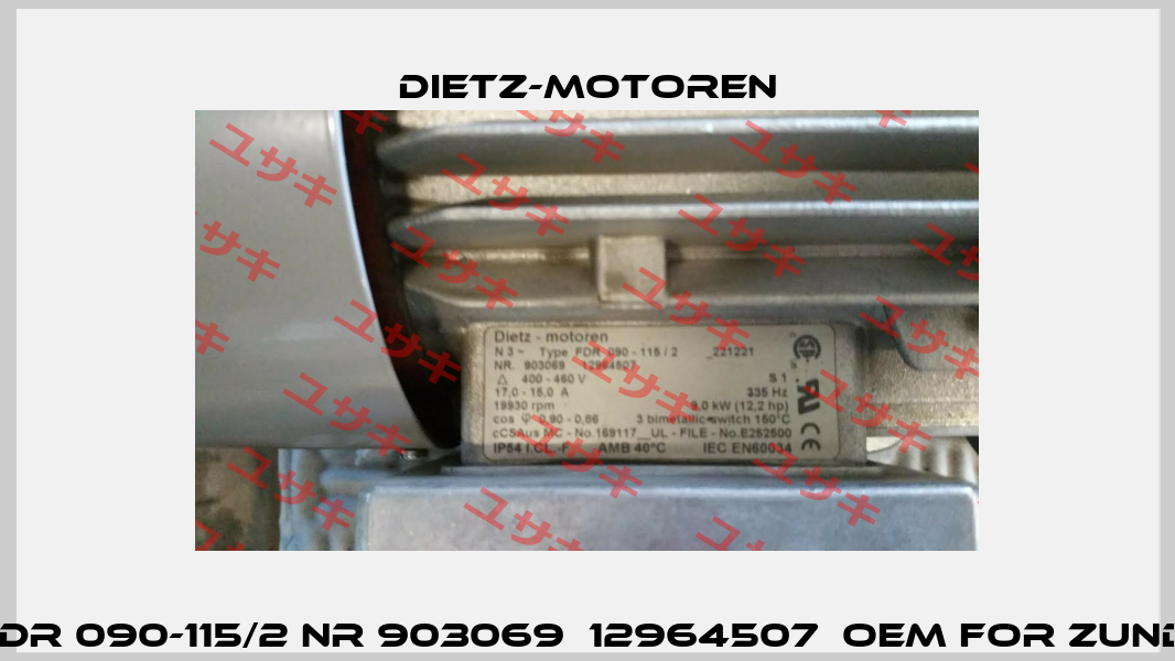 FDR 090-115/2 NR 903069  12964507  OEM for Zund  Dietz-Motoren