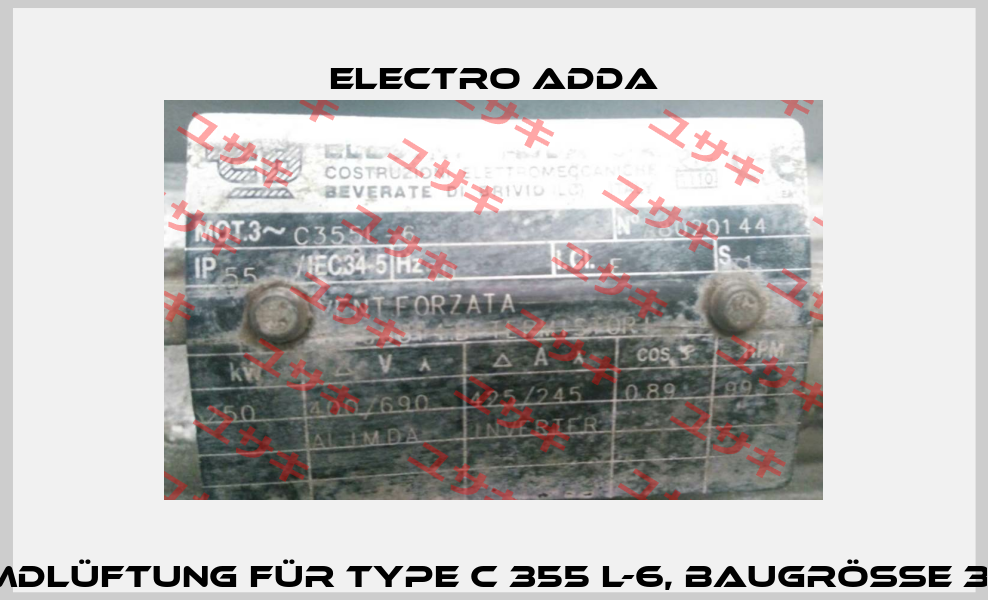 Fremdlüftung für Type C 355 L-6, Baugröße 355 L  Electro Adda