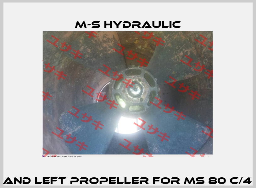 Right and left propeller for MS 80 C/4 017 12  M+S HYDRAULIC