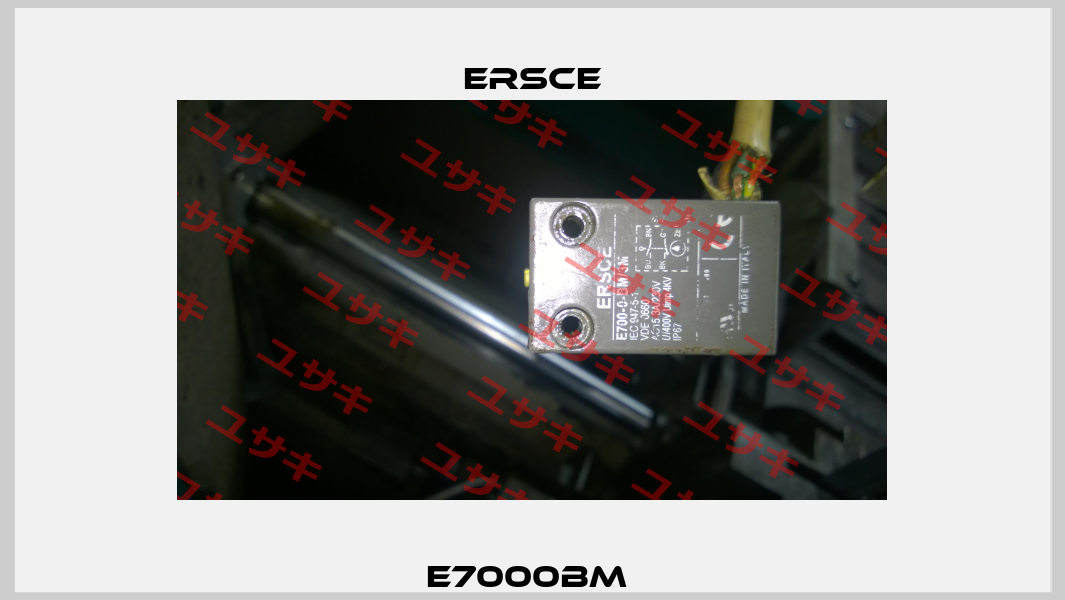 E7000BM  Ersce