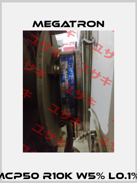 MCP50 R10K W5% L0.1%  Megatron