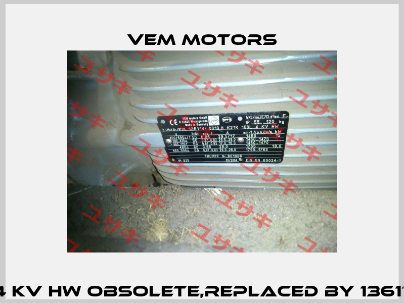 136114/ 0019 H K21R 160 L 4 KV HW obsolete,replaced by 13611403 ( K21R 160L 4 KV HW)  Vem Motors