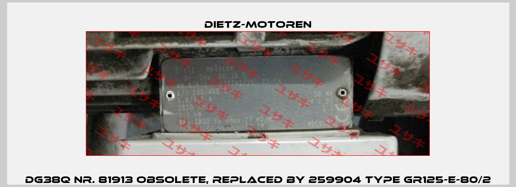 DG38Q nr. 81913 obsolete, replaced by 259904 Type GR125-E-80/2 Dietz-Motoren