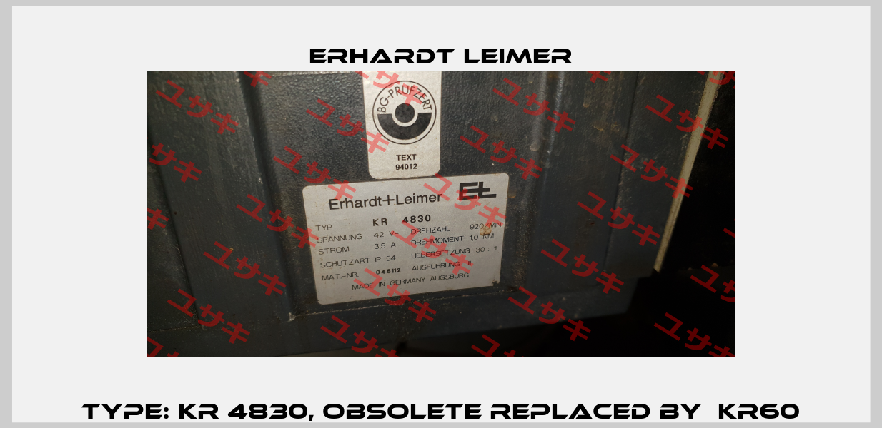Type: KR 4830, obsolete replaced by  KR60 Erhardt Leimer
