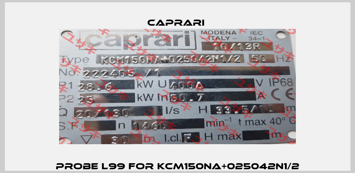 Probe L99 for KCM150NA+025042N1/2 CAPRARI 