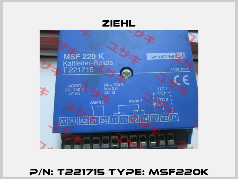 P/N: T221715 Type: MSF220K Ziehl
