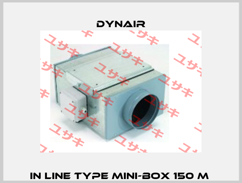 In Line type Mini-Box 150 M  Dynair