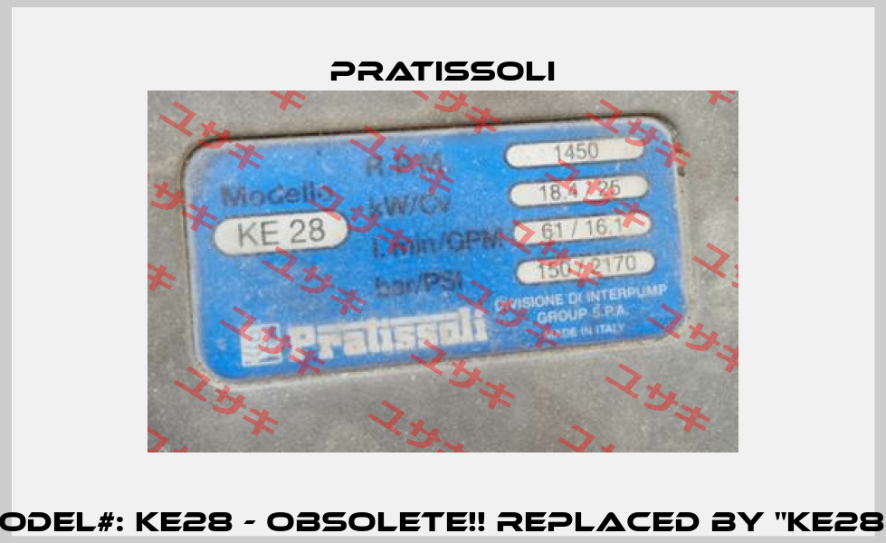 Model#: KE28 - Obsolete!! Replaced by "KE28H" Pratissoli
