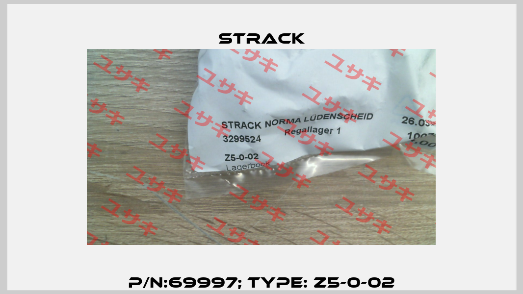 p/n:69997; Type: Z5-0-02 Strack