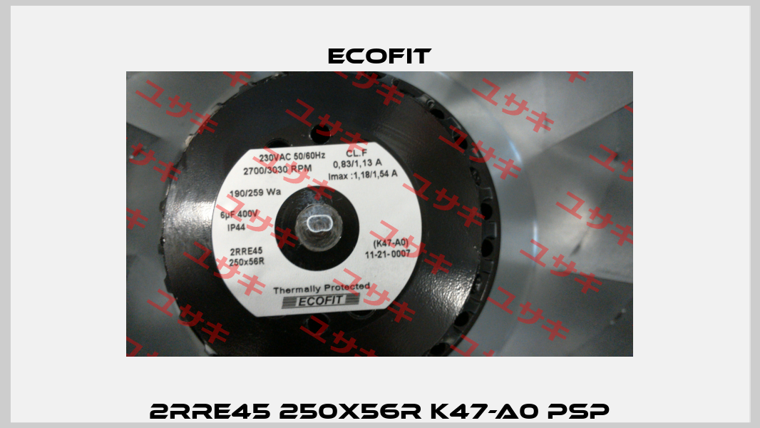 2RRE45 250x56R K47-A0 pSP Ecofit