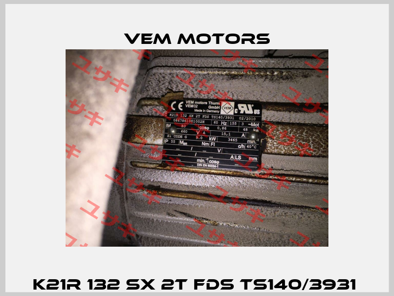 K21R 132 SX 2T FDS TS140/3931  Vem Motors