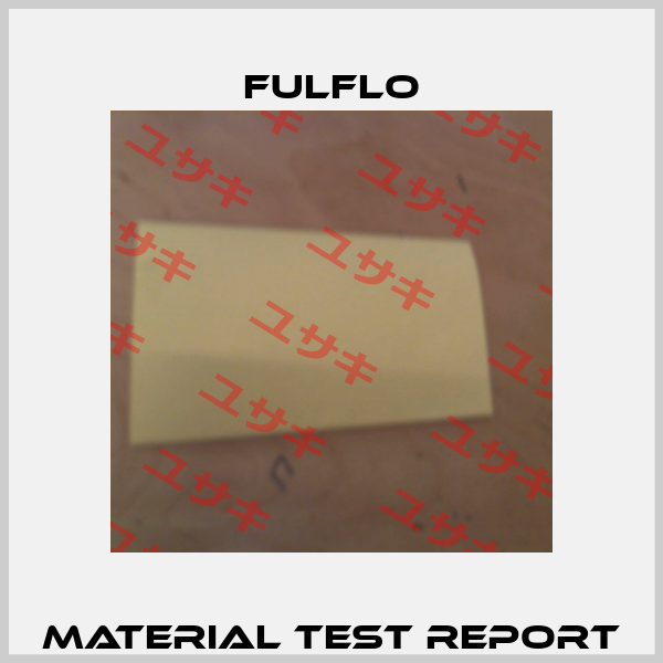 Material test report Fulflo