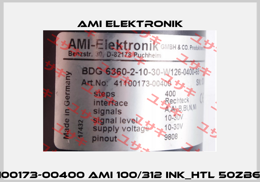 41100173-00400 AMI 100/312 INK_HTL 50ZB6FL Ami Elektronik
