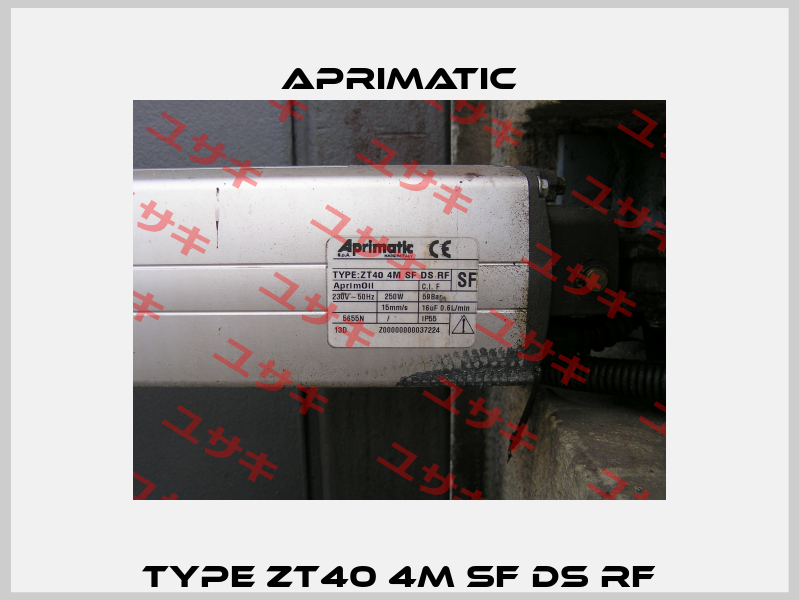 Type ZT40 4M SF DS RF Aprimatic