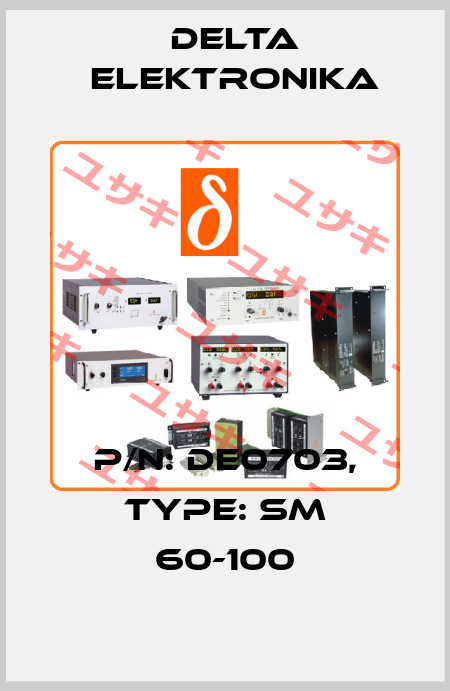P/N: DE0703, Type: SM 60-100 Delta Elektronika