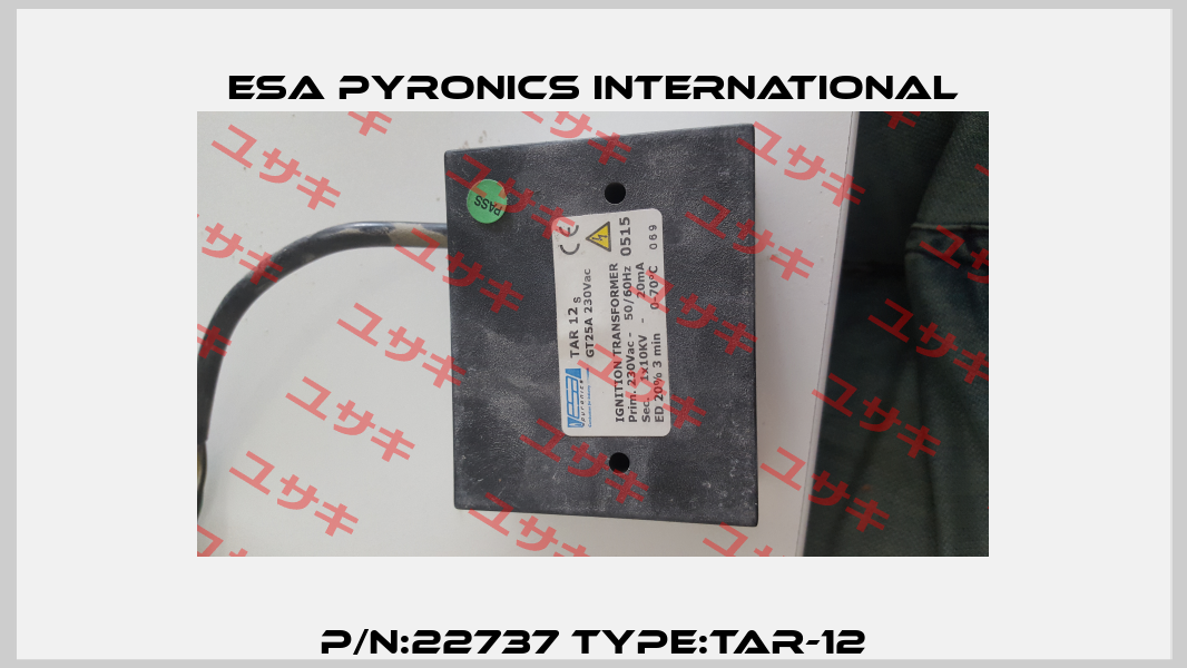 P/N:22737 Type:TAR-12 ESA Pyronics International