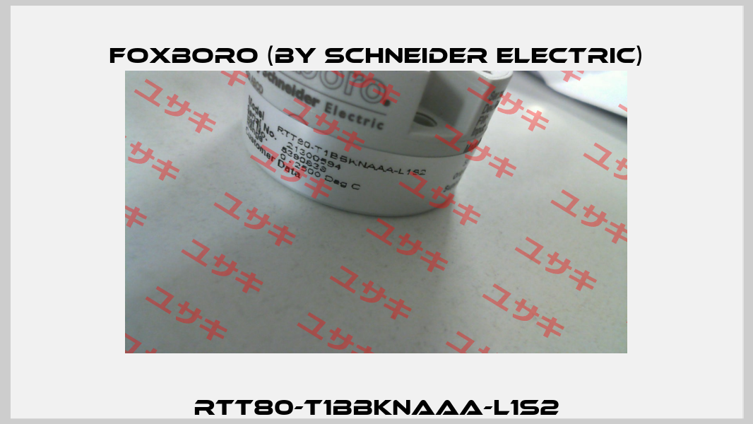 RTT80-T1BBKNAAA-L1S2 Foxboro (by Schneider Electric)
