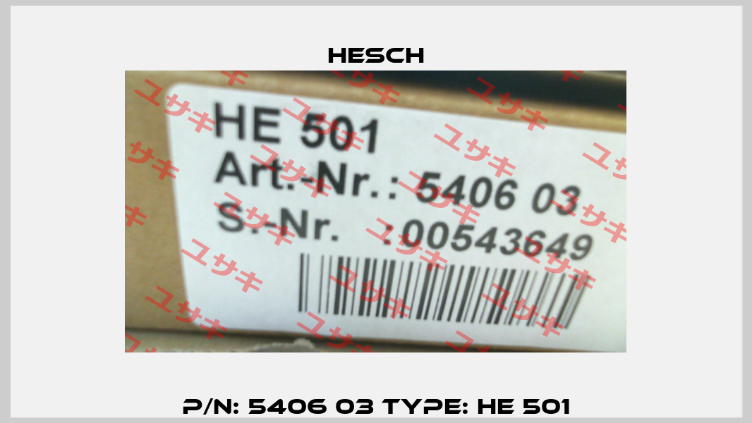P/N: 5406 03 Type: HE 501 Hesch