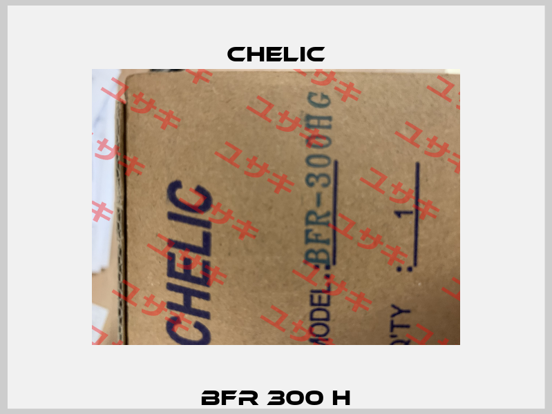 BFR 300 H Chelic