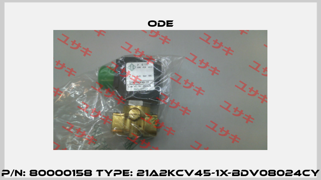 P/N: 80000158 Type: 21A2KCV45-1X-BDV08024CY Ode