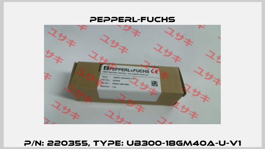 p/n: 220355, Type: UB300-18GM40A-U-V1 Pepperl-Fuchs