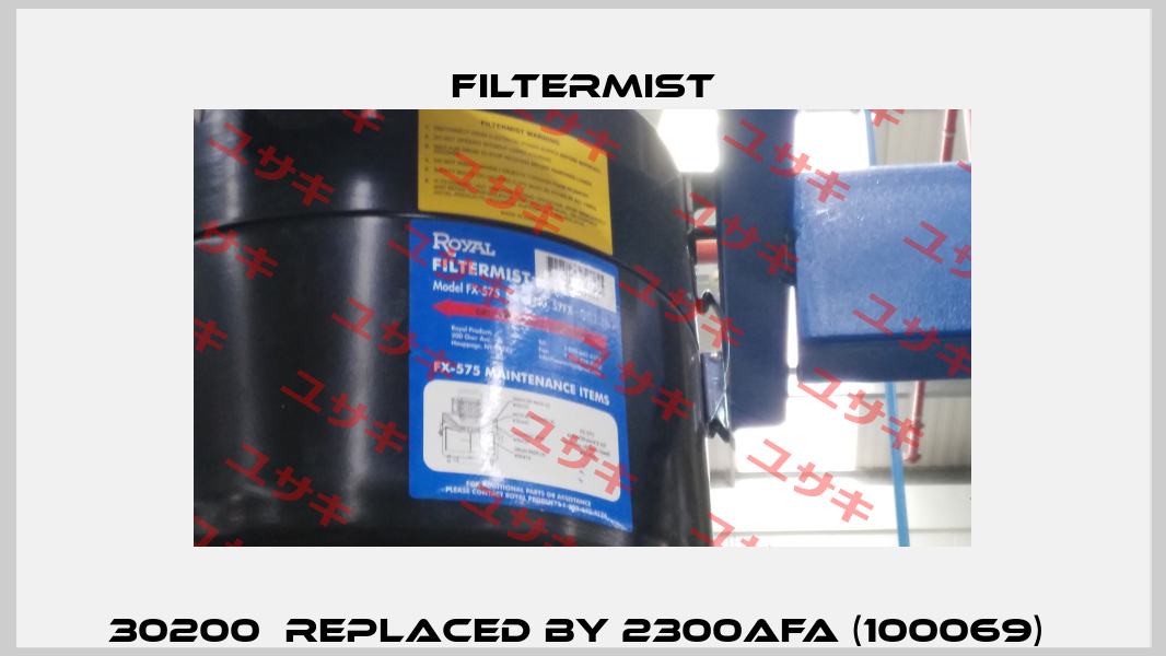 30200  REPLACED BY 2300AFA (100069)  Filtermist