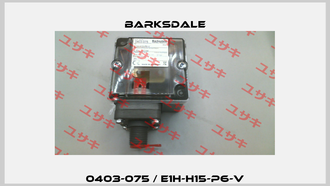 0403-075 / E1H-H15-P6-V Barksdale