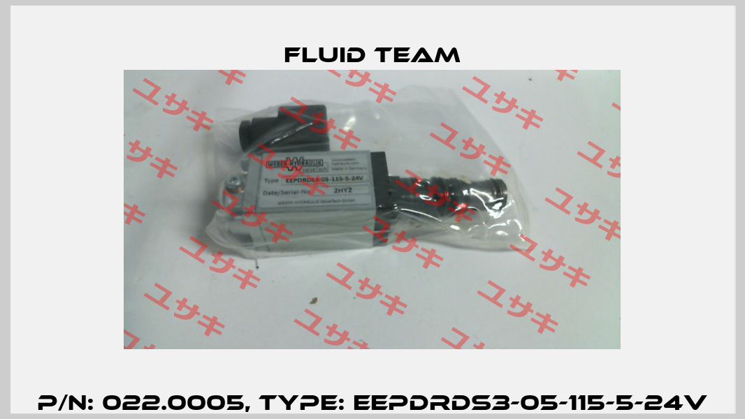 P/N: 022.0005, Type: EEPDRDS3-05-115-5-24V Fluid Team