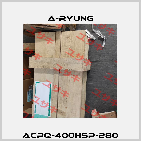 ACPQ-400HSP-280 A-Ryung