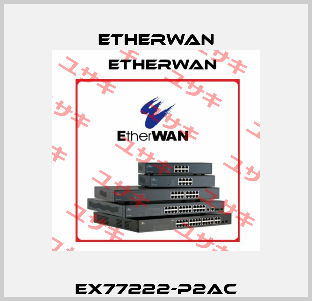 EX77222-P2AC Etherwan