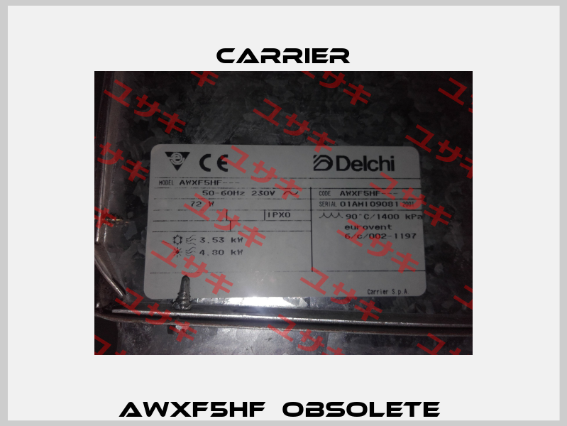 AWXF5HF  Obsolete  Carrier