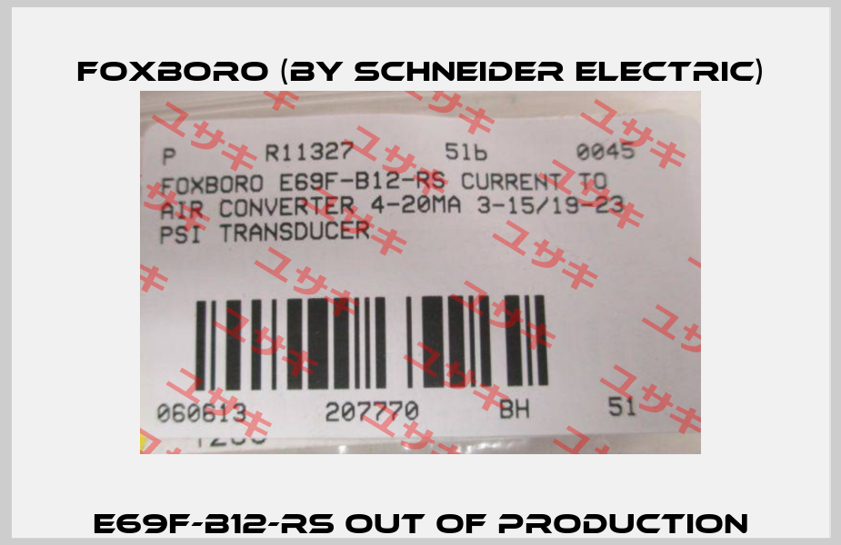 E69F-B12-RS out of production Foxboro (by Schneider Electric)