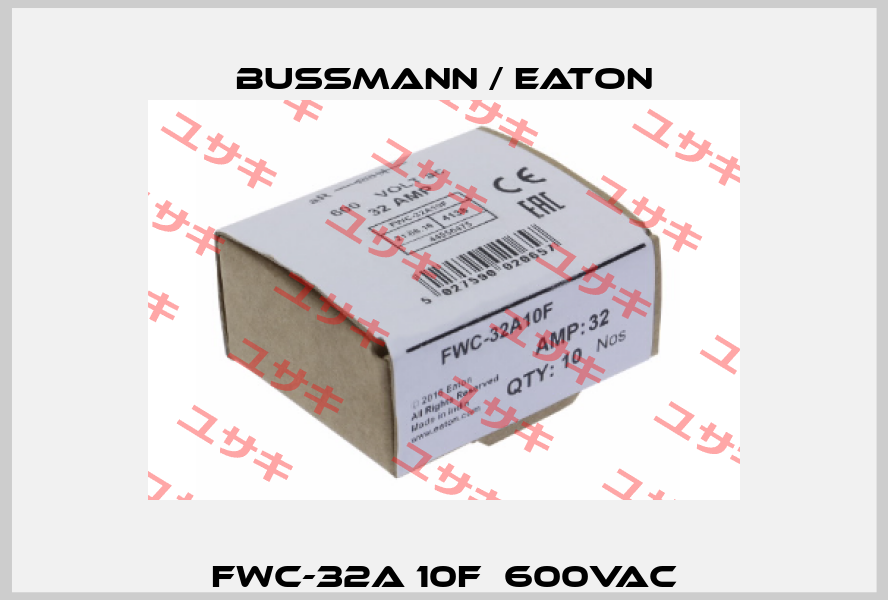 FWC-32A 10F  600VAC BUSSMANN / EATON